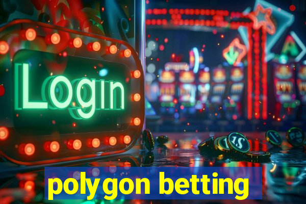 polygon betting